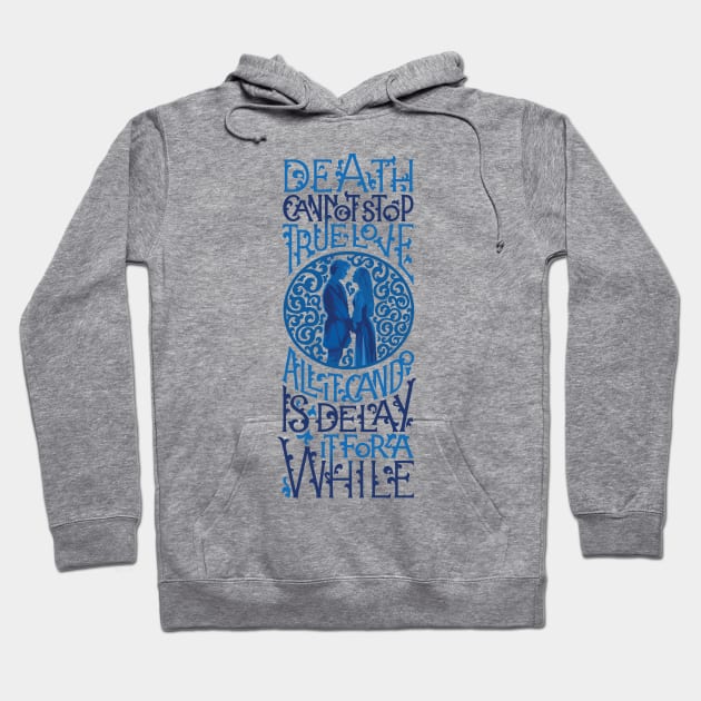 Death Cannot Stop True Love Hoodie by polliadesign